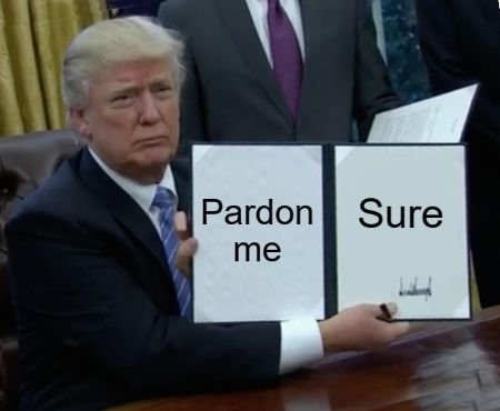 trump pardon me.jpg